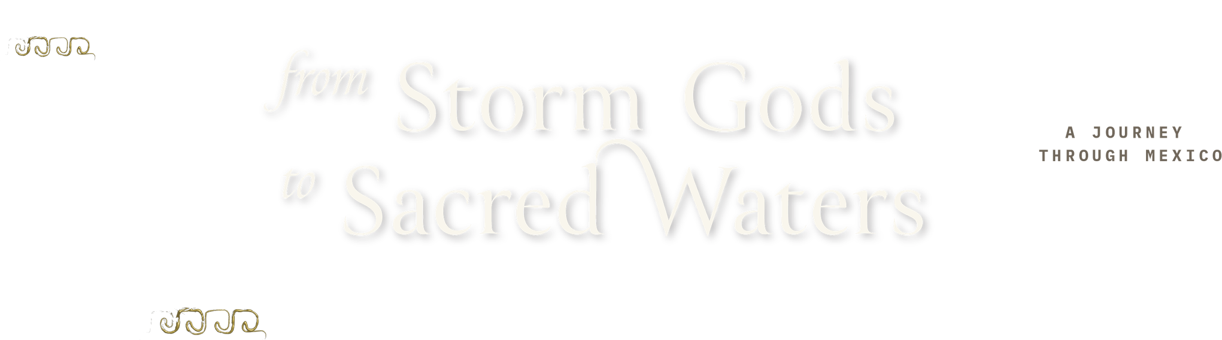 From Storm Gods to Sacred Waters Banner